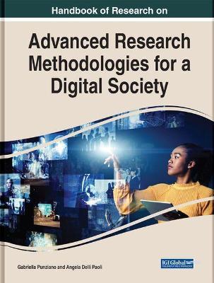 Handbook of Research on Advanced Research Methodologies for a Digital Society